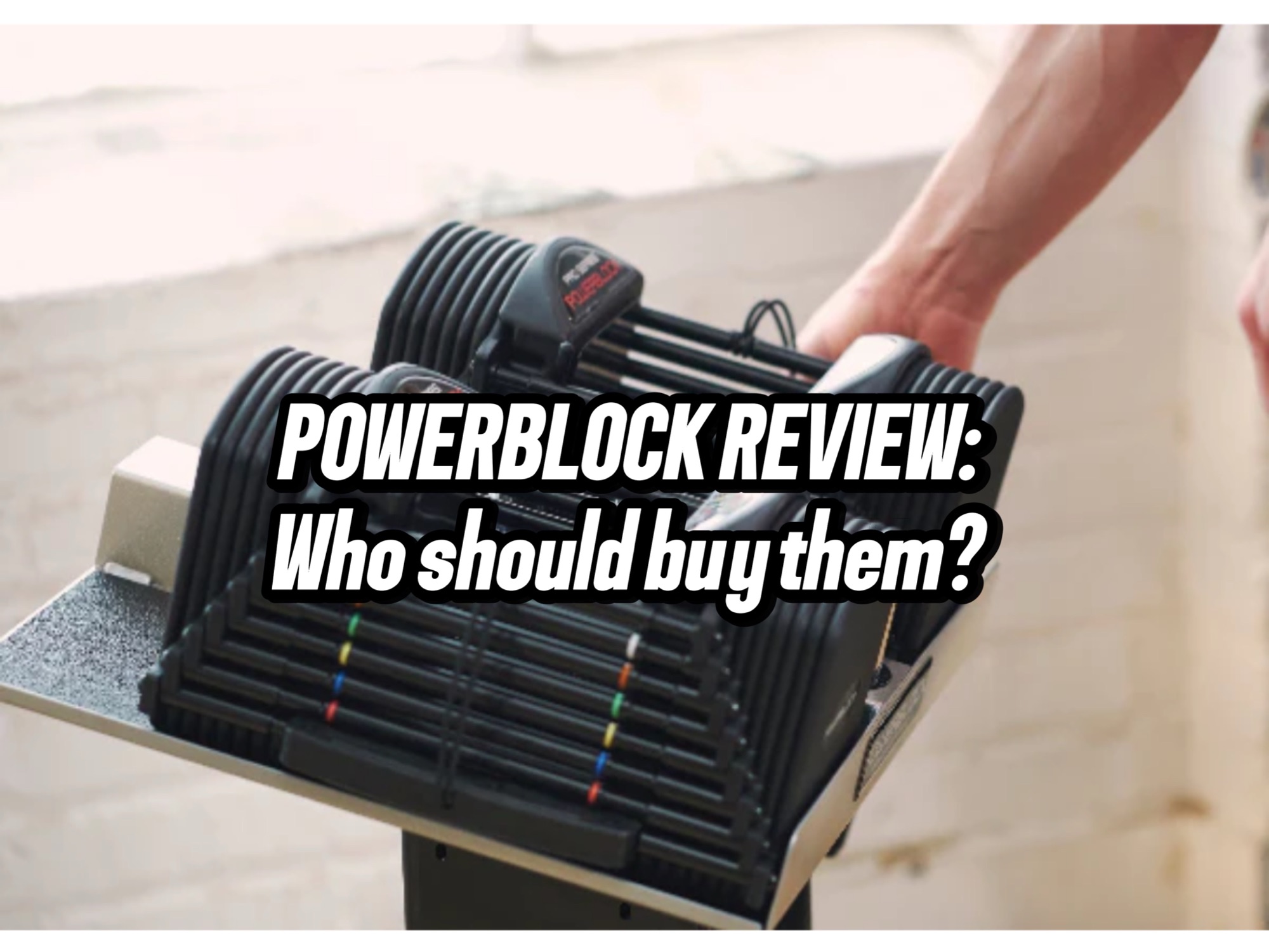 Powerblocks Review – who should buy them?